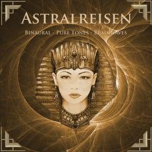 Astralreisen binaurale Beats