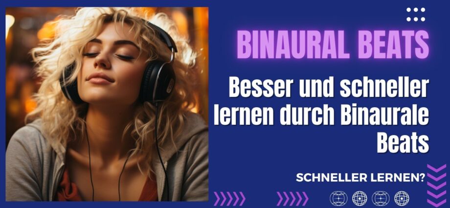 Besser und schneller lernen durch Binaurale Beats