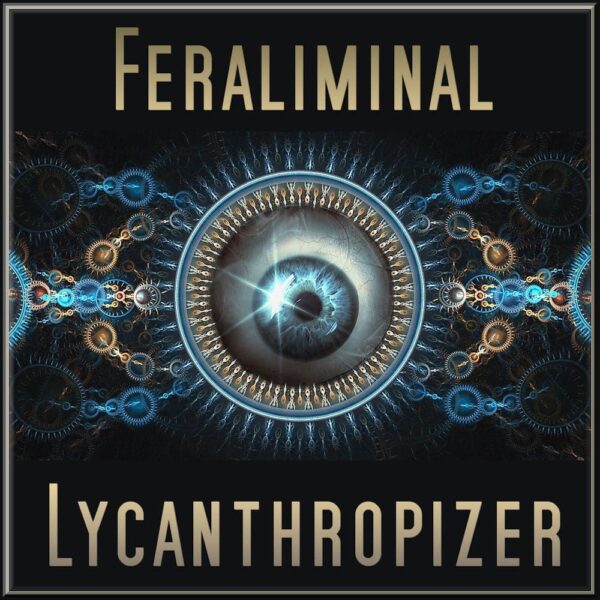 Feraliminal Lycanthropizer