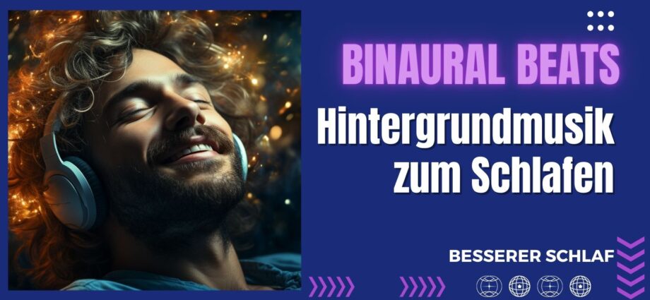 Hintergrundmusik zum Schlafen und Binaurale Beats