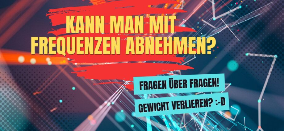Kann man mit Frequenzen abnehmen?