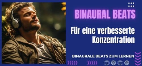 Lernen mit Musik – binaurale Beats für eine verbesserte Konzentration (Binaurale Beats lernen)