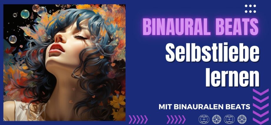 Binaurale Beats zur Steigerung des Selbstvertrauens, Selbstliebe und Akzeptanz (Mit Binaurale Beats Selbstliebe lernen)