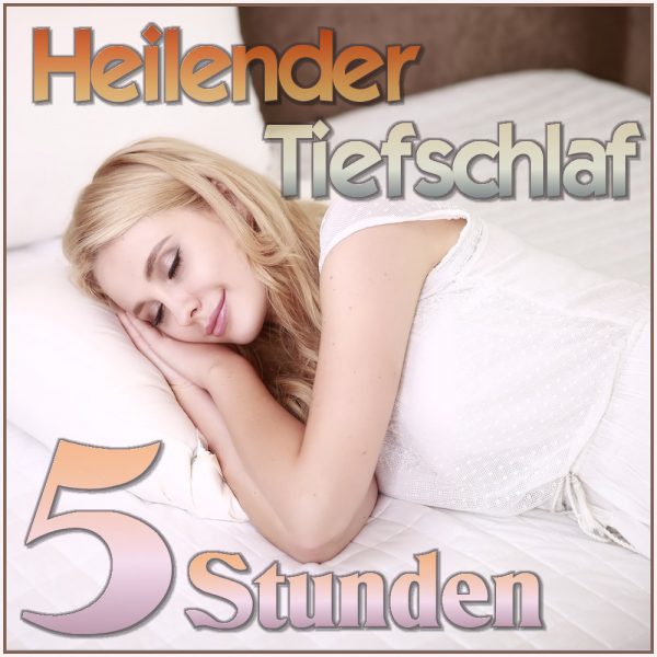 Schlaf-5h-Heilender Tiefschlaf