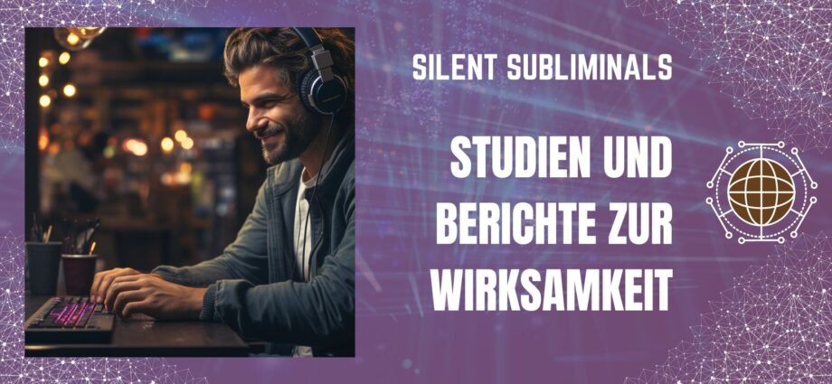 Silent Subliminals Studien und Berichte zur Wirksamkeit