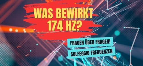 Was bewirkt 174 Hz?