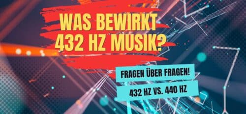 Was bewirkt 432 Hz Musik?