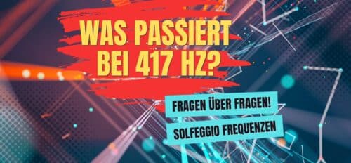 Was passiert bei 417 Hz?