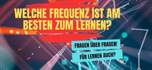 Welche Frequenz ist am besten zum Lernen?