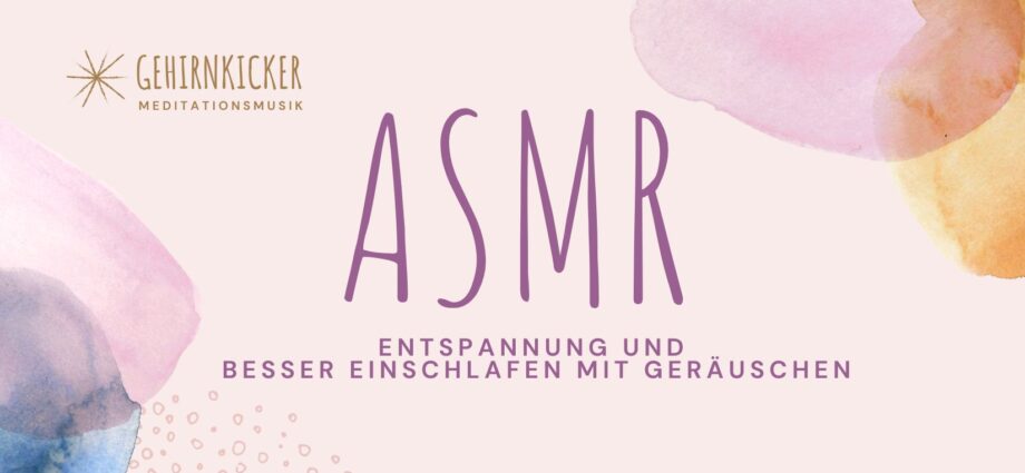 ASMR Entspannung und besser einschlafen mit Geräuschen - ASMR: Entspannung und besser einschlafen mit Geräuschen und mit ASMR einschlafen