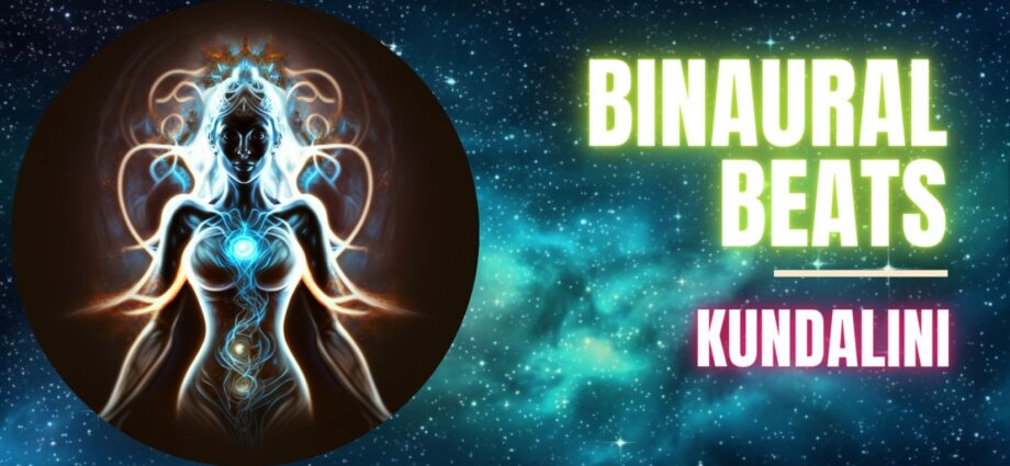 Binaurale Beats Kundalini - Kundalini Meditation mit Meditationsmusik und Binauralen Beats