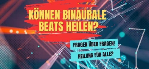 Können Binaurale Beats heilen?