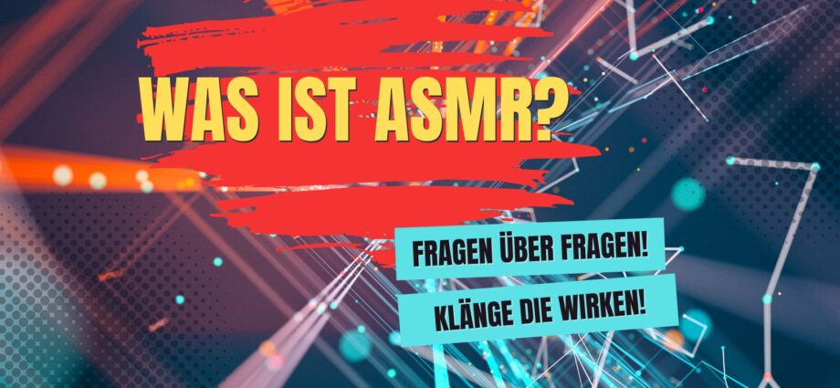 Was sind ASMR?