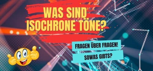 Was sind Isochrone Töne?