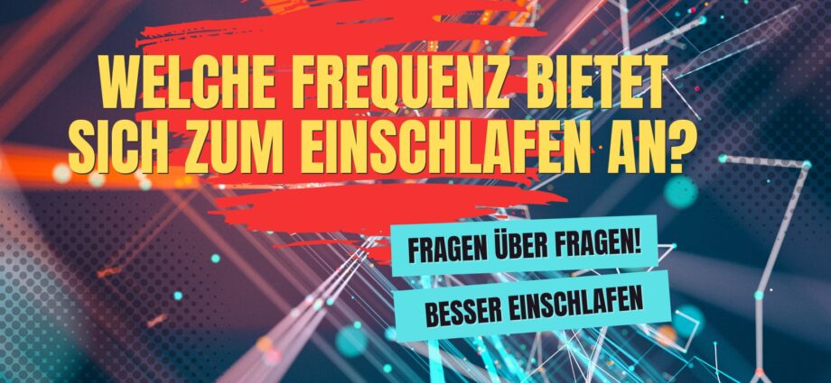 welche Frequenz zum Einschlafen?