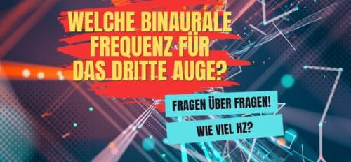 welche binaurale frequenz für das dritte auge?