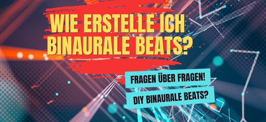 Wie erstelle ich binaurale Beats?